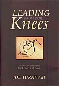 Leading from Our Knees (Hardcover)