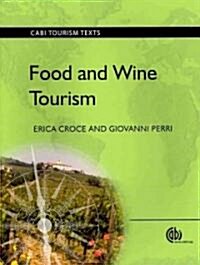 Food and Wine Tourism : Integrating Food, Travel and Territory (Paperback)