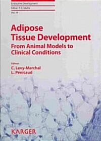 Adipose Tissue Development: From Animal Models to Clinical Conditions (Hardcover)