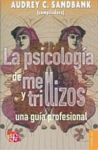 La Psicologia de Mellizos y Trillizos: Una Guia Profesional = Twins and Triplets Psychology (Paperback)