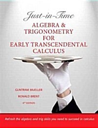 Just-In-Time Algebra and Trigonometry for Early Transcendentals Calculus (Paperback, 4, Revised)