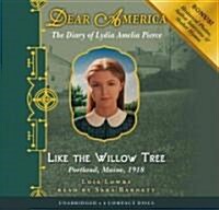 Dear America: Like the Willow Tree - Audio Library Edition (Audio CD, Library)