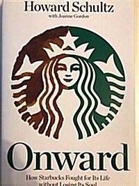 [중고] Onward: How Starbucks Fought for Its Life Without Losing Its Soul (Hardcover)
