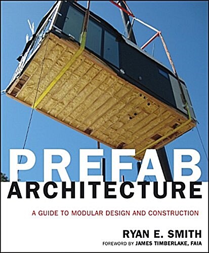 Prefab Architecture: A Guide to Modular Design and Construction (Hardcover)