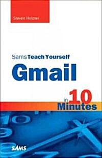 Sams Teach Yourself Gmail in 10 Minutes (Paperback)