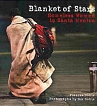 Blanket of Stars: Homeless Women in Santa Monica (Hardcover)