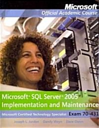 Microsoft SQL Server 2005 Implementation and Maintenance: Exam 70-431 [With CDROM and Paperback Book and Access Code] (Paperback)