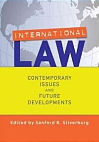 International Law: Contemporary Issues and Future Developments (Paperback)