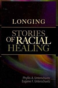 Longing: Stories of Racial Healing (Paperback)