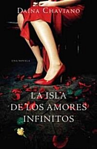 La Isla de los Amores Infinitos = The Island of Eternal Love (Paperback)