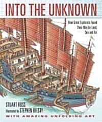 [중고] Into the Unknown: How Great Explorers Found Their Way by Land, Sea, and Air (Hardcover)