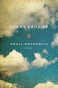 Small Mechanics: Poems (Paperback)