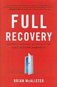 Full Recovery: Creating a Personal Action Plan for Life Beyond Sobriety (Hardcover)