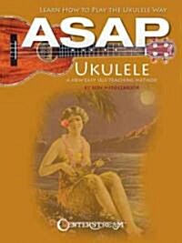 ASAP Ukulele: Learn How to Play the Ukulele Way (Paperback)