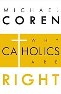 Why Catholics Are Right (Hardcover)