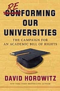 Reforming Our Universities: The Campaign for an Academic Bill of Rights (Hardcover)