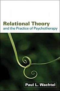 Relational Theory and the Practice of Psychotherapy (Paperback)