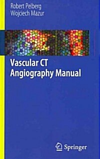 Vascular CT Angiography Manual (Paperback, 2011 ed.)
