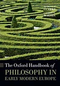 The Oxford Handbook of Philosophy in Early Modern Europe (Hardcover)