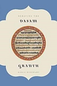 Debating the Dasam Granth (Hardcover)