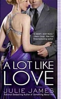 A Lot Like Love (Mass Market Paperback)