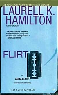Flirt: An Anita Blake, Vampire Hunter Novel (Mass Market Paperback)