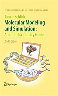 Molecular Modeling and Simulation: An Interdisciplinary Guide: An Interdisciplinary Guide (Hardcover, 2, 2010)