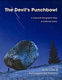 The Devils Punchbowl: A Cultural and Geographic Map of California Today (Paperback)