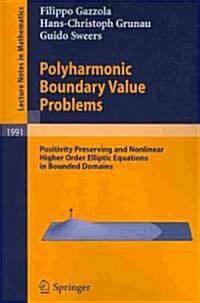 Polyharmonic Boundary Value Problems: Positivity Preserving and Nonlinear Higher Order Elliptic Equations in Bounded Domains (Paperback, 2010)