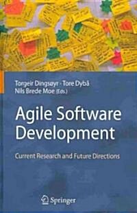 Agile Software Development: Current Research and Future Directions (Hardcover)