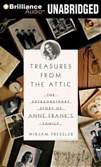 Treasures from the Attic: The Extraordinary Story of Anne Franks Family (MP3 CD, Library)