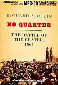 No Quarter: The Battle of the Crater, 1864 (MP3 CD)