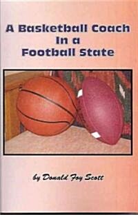 A Basketball Coach in a Football State (Paperback)