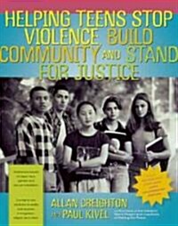 Helping Teens Stop Violence, Build Community, and Stand for Justice (Paperback, 2, Revised, Expand)