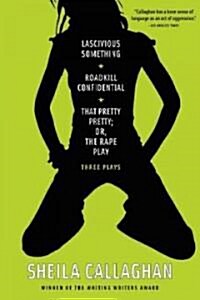 Lascivious Something/Roadkill Confidential/That Pretty Pretty; Or, the Rape Play: Three Plays (Paperback)