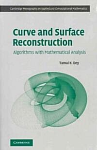 Curve and Surface Reconstruction : Algorithms with Mathematical Analysis (Paperback)