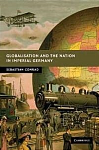 Globalisation and the Nation in Imperial Germany (Hardcover)