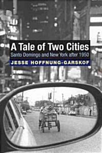 A Tale of Two Cities: Santo Domingo and New York After 1950 (Paperback)