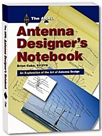 The ARRL Antenna Designers Notebook (Paperback, CD-ROM)