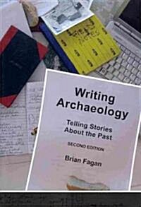 Writing Archaeology: Telling Stories about the Past (Paperback, 2)