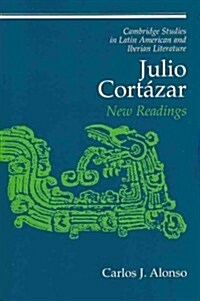 Julio Cortazar : New Readings (Paperback)