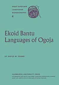 Ekoid Bantu Languages of Ogoja, Eastern Nigeria, Part 1, Introduction, Phonology and Comparative Vocabulary (Paperback)