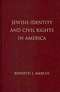Jewish Identity and Civil Rights in America (Hardcover)