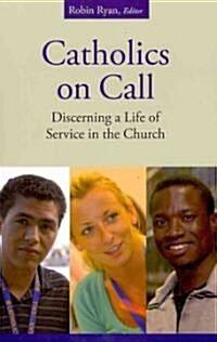 Catholics on Call: Discerning a Life of Service in the Church (Paperback)