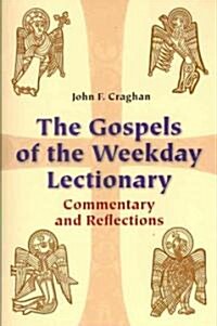 The Gospels of the Weekday Lectionary: Commentary and Reflections (Paperback)