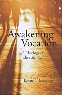 Awakening Vocation: A Theology of Christian Call (Paperback)