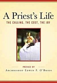 A Priests Life: The Calling, the Cost, the Joy (Paperback)