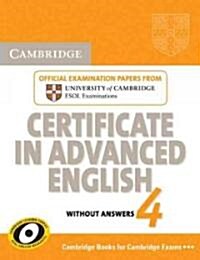 Cambridge Certificate in Advanced English 4: Official Examination Papers from University of Cambridge ESOL Examinations                                (Paperback)