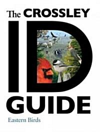 The Crossley Id Guide: Eastern Birds (Paperback, Flexibound)