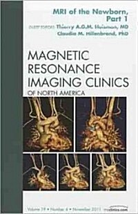 MRI of the Newborn, Part I, an Issue of Magnetic Resonance Imaging Clinics (Hardcover)